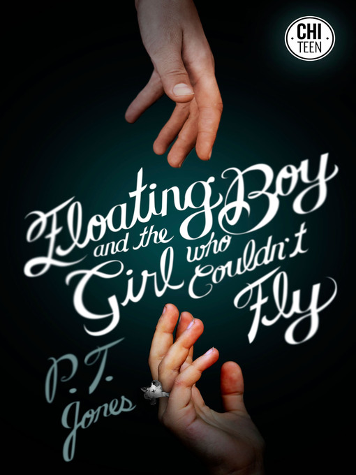Title details for The Floating Boy and the Girl Who Couldn't Fly by P. T. Jones - Available